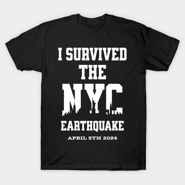 I Survived the NYC Earthquake April 5th, 2024 T-Shirt by Nexa Tee Designs